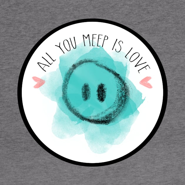 All You Meep Logo- For White Shirts by allyoumeepislove